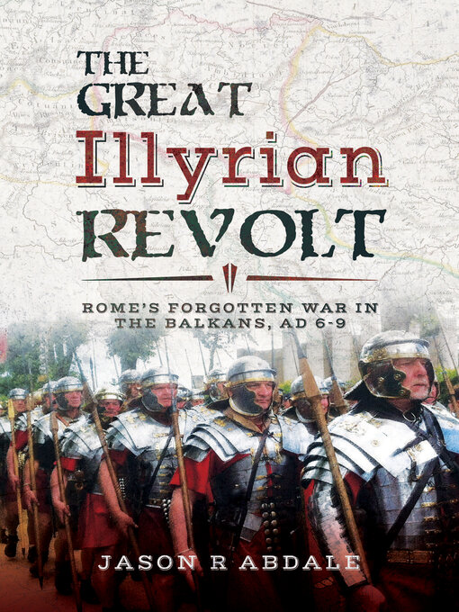 Title details for The Great Illyrian Revolt by Jason R. Abdale - Available